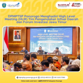 DPMPTSP Ponorogo hadir di Surabaya, buat event High Level Meeting (HLM) Pengendalian Inflasi Daerah dan Forum Investasi Jawa Timur.
