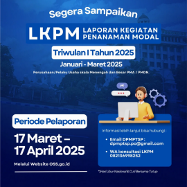Laporan Kegiatan Penanaman Modal Triwulan I 2025