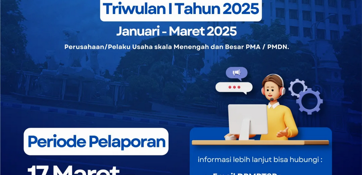 Laporan Kegiatan Penanaman Modal Triwulan I 2025